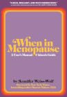 When in Menopause: A User’s Manual and Citizen’s Guide