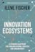 Innovation Ecosystems: A Dynamic Blueprint for Organizational Success and Engagement