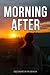 Morning After by Elizabeth Watson