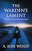 The Warden's Lament by A. Juri Wolff