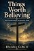 Things Worth Believing: Fou...