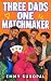 Three Dads, One Matchmaker:...