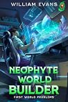 Neophyte World Builder: First World Problems