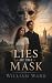 Lies of the Mask by William Ward