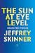The Sun at Eye Level: Selec...