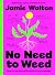 No Need to Weed: How to use...