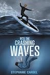 Into the Crashing...