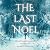 The Last Noel: A Romantic S...
