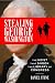 Stealing George Washington by Daniel Stone