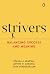 Strivers: Balancing Success...