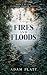 Fires and Floods: Book 3 of...