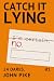 Catch It Lying: 24 Investig...