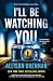 I'll Be Watching You (Angelhart Investigations, 3)