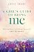 A Girl's Guide to Being Me:...