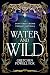 Water and Wild: A Shattered Crown Prequel Novella