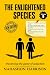 The Enlightened Species Vol...