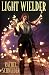 Light Wielder (Fire & Metal, #2)