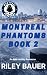 Montreal Phantoms Book 2: A...
