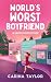 World's Worst Boyfriend (Lo...