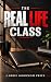 The Real Life Class: Everyt...