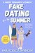 Fake Dating for the Summer by Francesca Spencer Fake Dating for the Summer by Francesca Spencer