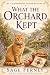 What The Orchard Kept: A Ra...