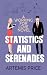 Statistics and Serenades
