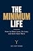 The Minimum Life
