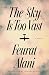 The Sky Is Too Vast by Feurat Alani