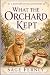 What The Orchard Kept: A Ra...