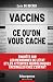 Vaccins - Ce qu'on vous cac...