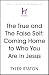 The True and The False Self...