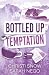 Bottled Up Temptation: A Fa...
