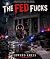 The Fed Fucks by Edward Kress The Fed Fucks by Edward Kress
