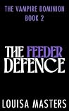 The Feeder Defence by Louisa Masters
