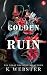 Golden Ruin | Eine spicy Why Choose Dark Romance (Deception D... by K Webster