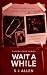 Wait A While (Cayden Cove B...