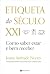 Etiqueta do Século XXI: Como saber estar e bem receber
