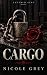 Cargo: A Dark Mafia Romance...