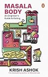 Masala Body: An Engineer's Guide to Eating Masala Body: An Engineer's Guide to Eating