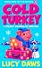 Cold Turkey : A Steamy Snow...