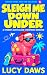 Sleigh Me Down Under : A St...