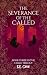 The Severance of the Called...