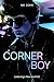 Corner Boy: Loiterings New ...