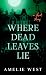 Where Dead Leaves Lie by Amelie West Where Dead Leaves Lie by Amelie West
