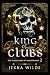 King of Clubs (The Wicked Boys of Wonderland #2)