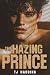 The Hazing Prince: A Dark M...