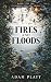 Fires and Floods: Book 3 of...