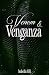 Venom & Venganza: A Dark Romance Retelling