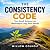 The Consistency Code: Turn ...